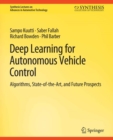Deep Learning for Autonomous Vehicle Control : Algorithms, State-of-the-Art, and Future Prospects - eBook