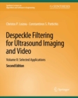 Despeckle Filtering for Ultrasound Imaging and Video, Volume II : Selected Applications, Second Edition - eBook