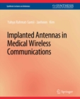 Implanted Antennas in Medical Wireless Communications - eBook
