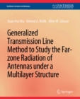 Generalized Transmission Line Method to Study the Far-zone Radiation of Antennas Under a Multilayer Structure - eBook