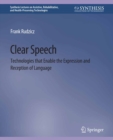 Clear Speech : Technologies that Enable the Expression and Reception of Language - eBook