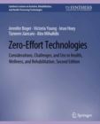Zero-Effort Technologies : Considerations, Challenges, and Use in Health, Wellness, and Rehabilitation, Second Edition - eBook