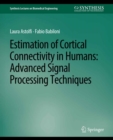 Estimation of Cortical Connectivity in Humans : Advanced Signal Processing Techniques - eBook