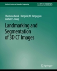 Landmarking and Segmentation of 3D CT Images - eBook