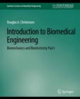 Introduction to Biomedical Engineering : Biomechanics and Bioelectricity - Part I - eBook
