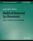Models of Horizontal Eye Movements, Part II : A 3rd Order Linear Saccade Model - eBook