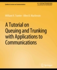 A Tutorial on Queuing and Trunking with Applications to Communications - eBook