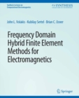 Frequency Domain Hybrid Finite Element Methods in Electromagnetics - eBook