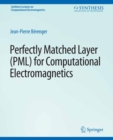 Perfectly Matched Layer (PML) for Computational Electromagnetics - eBook