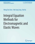 Integral Equation Methods for Electromagnetic and Elastic Waves - eBook
