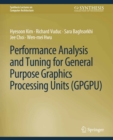 Performance Analysis and Tuning for General Purpose Graphics Processing Units (GPGPU) - eBook