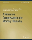 A Primer on Compression in the Memory Hierarchy - eBook
