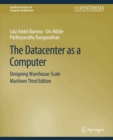 The Datacenter as a Computer : Designing Warehouse-Scale Machines, Third Edition - eBook