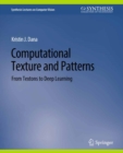 Computational Texture and Patterns : From Textons to Deep Learning - eBook