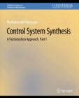 Control Systems Synthesis : A Factorization Approach, Part I - eBook