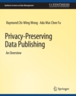 Privacy-Preserving Data Publishing - eBook