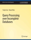 Query Processing over Incomplete Databases - eBook