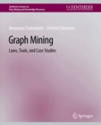 Graph Mining : Laws, Tools, and Case Studies - eBook