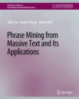 Phrase Mining from Massive Text and Its Applications - eBook
