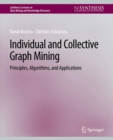 Individual and Collective Graph Mining : Principles, Algorithms, and Applications - eBook