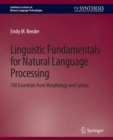 Linguistic Fundamentals for Natural Language Processing : 100 Essentials from Morphology and Syntax - eBook