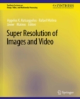 Super Resolution of Images and Video - eBook