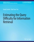 Estimating the Query Difficulty for Information Retrieval - eBook