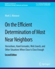 On the Efficient Determination of Most Near Neighbors : Horseshoes, Hand Grenades, Web Search and Other Situations When Close Is Close Enough, Second Edition - eBook