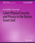 Cyber-Physical Security and Privacy in the Electric Smart Grid - eBook