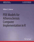 PDE Models for Atherosclerosis Computer Implementation in R - eBook