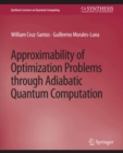 Approximability of Optimization Problems through Adiabatic Quantum Computation - eBook