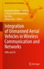Integration of Unmanned Aerial Vehicles in Wireless Communication and Networks : UAVs and 5G - eBook