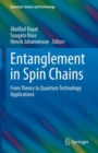 Entanglement in Spin Chains : From Theory to Quantum Technology Applications - eBook