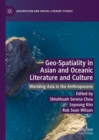 Geo-Spatiality in Asian and Oceanic Literature and Culture : Worlding Asia in the Anthropocene - eBook