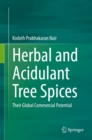 Herbal and Acidulant Tree Spices : Their Global Commercial Potential - eBook