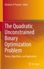 The Quadratic Unconstrained Binary Optimization Problem : Theory, Algorithms, and Applications - eBook