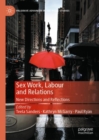 Sex Work, Labour and Relations : New Directions and Reflections - Book