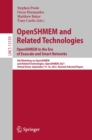 OpenSHMEM and Related Technologies. OpenSHMEM in the Era of Exascale and Smart Networks : 8th Workshop on OpenSHMEM and Related Technologies, OpenSHMEM 2021, Virtual Event, September 14-16, 2021, Revi - eBook