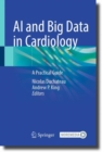 AI and Big Data in Cardiology : A Practical Guide - eBook