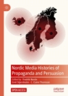 Nordic Media Histories of Propaganda and Persuasion - eBook