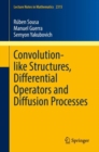 Convolution-like Structures, Differential Operators and Diffusion Processes - eBook