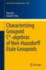 Characterizing Groupoid C*-algebras of Non-Hausdorff Etale Groupoids - eBook