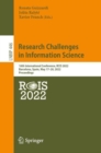 Research Challenges in Information Science : 16th International Conference, RCIS 2022, Barcelona, Spain, May 17-20, 2022, Proceedings - eBook