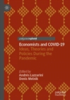 Economists and COVID-19 : Ideas, Theories and Policies During the Pandemic - Book