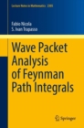 Wave Packet Analysis of Feynman Path Integrals - eBook