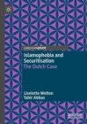 Islamophobia and Securitisation : The Dutch Case - eBook