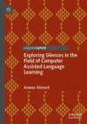 Exploring Silences in the Field of Computer Assisted Language Learning - eBook