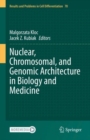 Nuclear, Chromosomal, and Genomic Architecture in Biology and Medicine - eBook