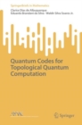Quantum Codes for Topological Quantum Computation - eBook