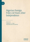 Nigerian Foreign Policy 60 Years After Independence - eBook